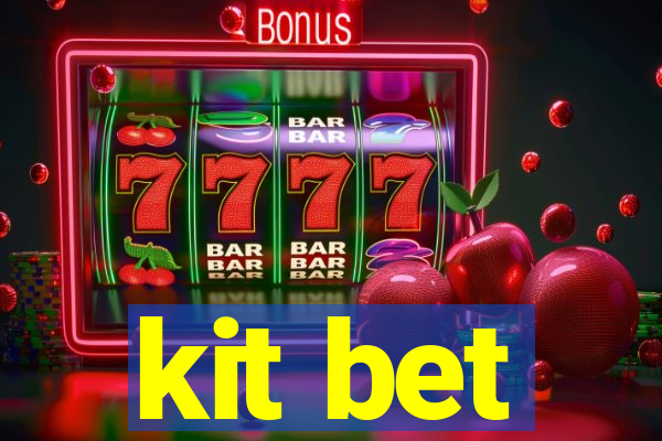 kit bet